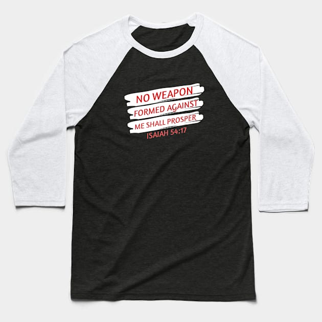 No Weapon Formed Against Me Shall Prosper | Christian Saying Baseball T-Shirt by All Things Gospel